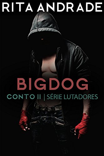 Livro PDF BigDog (Série Lutadores Livro 2)