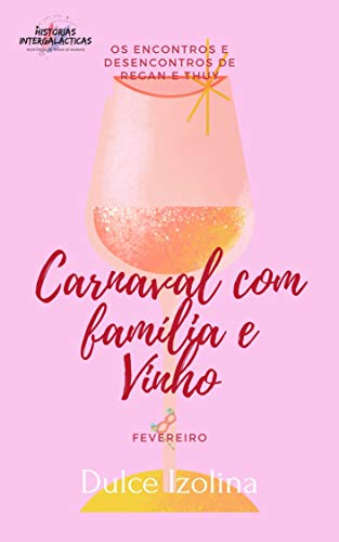 Livro PDF Carnaval com família e Vinho (Os Encontros e Desencontros de Regan e Thuy Livro 2)