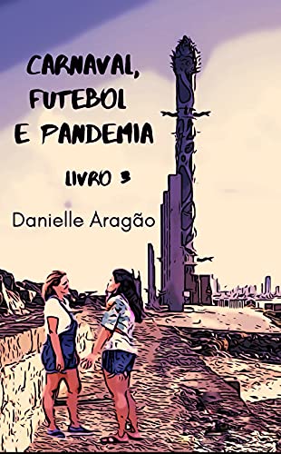 Livro PDF Carnaval, futebol e Pandemia – Livro 3: Livro 3