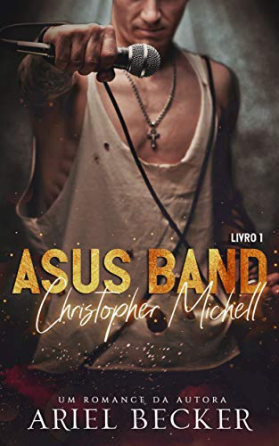 Capa do livro: Christopher Michell (Asus Band Livro 1) - Ler Online pdf