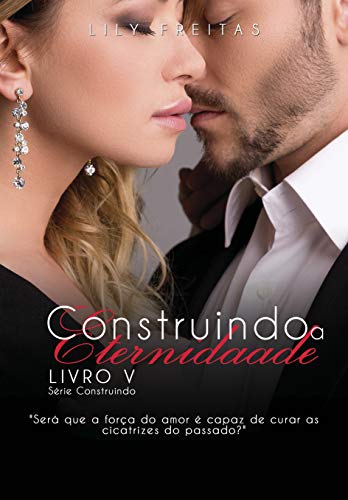 Livro PDF Construindo a Eternidade (Série Construindo Livro 5)