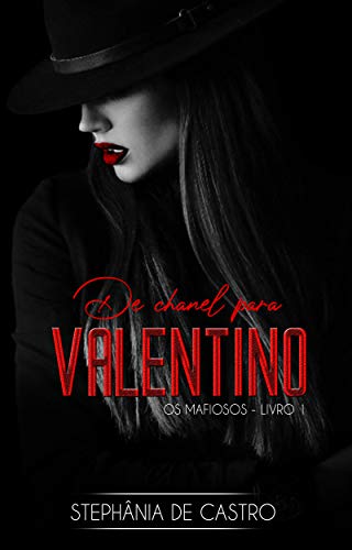 Livro PDF De Chanel para Valentino (Os Mafiosos Livro 1)