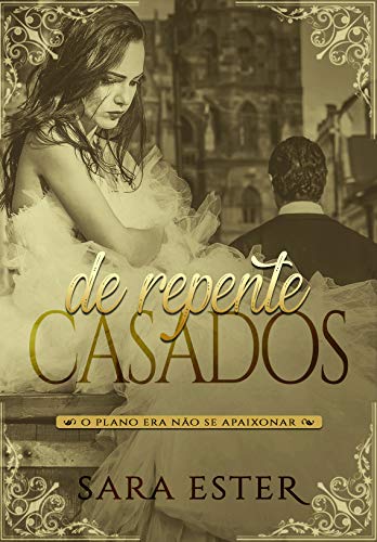 Livro PDF DE REPENTE, CASADOS: Livro único