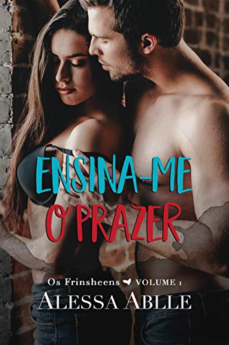 Livro PDF Ensina-me O Prazer (Série Os Frinsheens Livro 1)