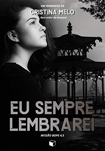 Livro PDF: Eu Sempre Lembrarei: Um Conto da série Missão BOPE