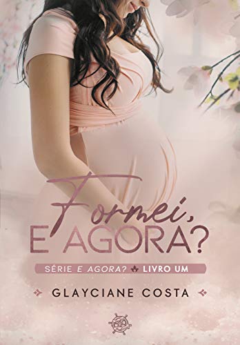 Livro PDF Formei, e agora? (Série e agora? Livro 1)