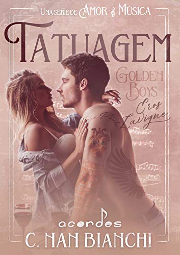 Capa do livro: Golden Boys – Eros Lavigne: Um romance nos bastidores da música e da fama. ( Acordes – Livro 2 – Tatuagem ) - Ler Online pdf