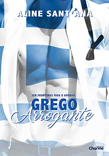 Capa do livro: Grego Arrogante (Sem Fronteiras Para O Amor Livro 5) - Ler Online pdf