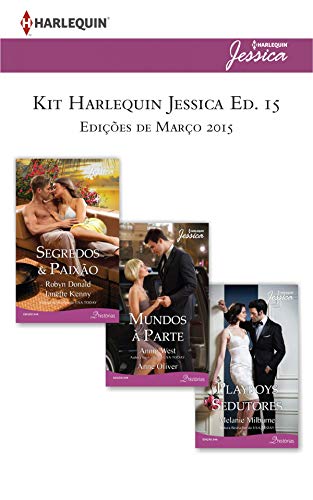 Livro PDF Kit Harlequin Jessica Mar.15 – Ed.15