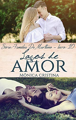 Livro PDF Laços de Amor (Família De Marttino Livro 10)