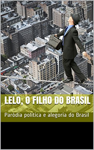 Capa do livro: Lelo, o filho do Brasil: Paródia política e alegoria do Brasil - Ler Online pdf