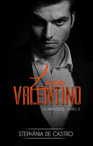 Livro PDF Luca VALENTINO (Os Mafiosos Livro 3)