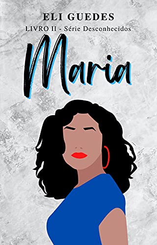 Capa do livro: Maria (Desconhecidos Livro 2) - Ler Online pdf