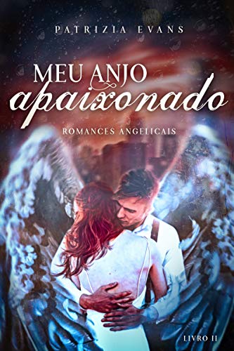 Livro PDF Meu Anjo Apaixonado: Romances Angelicais livro 2