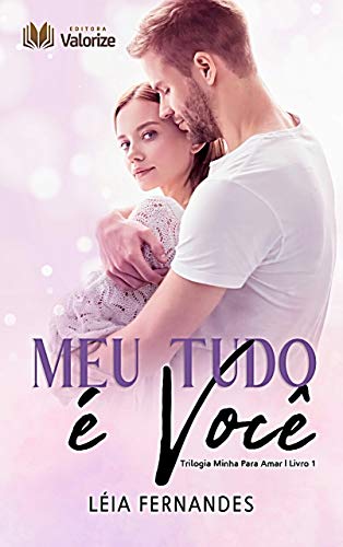 Livro PDF Meu tudo é você (Trilogia Minha para amar Livro 1)