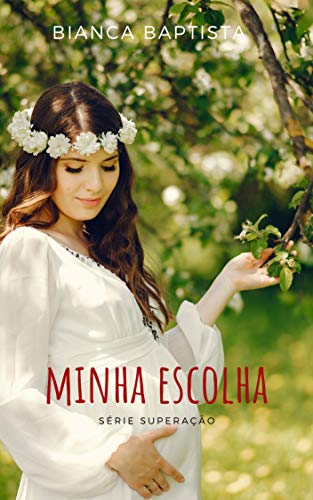 Livro PDF Minha escolha (Série Superação Livro 3)