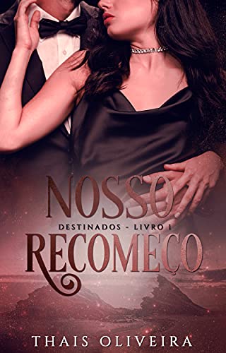 Livro PDF NOSSO RECOMEÇO (DESTINADOS Livro 1)