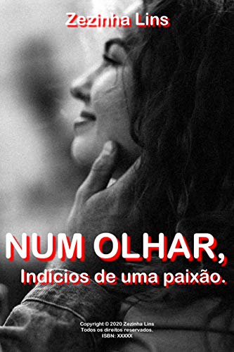 Capa do livro: NUM OLHAR, INDÍCIOS DE UMA PAIXÃO. - Ler Online pdf