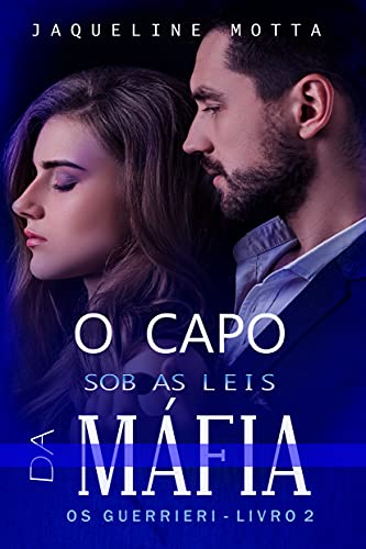 Livro PDF O Capo: Sob As Leis da Máfia: (Os Guerrieri – Lirvo 2)