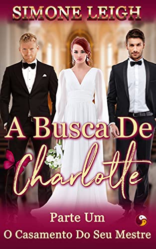 Livro PDF O Casamento do Seu Mestre (A Busca de Charlotte Livro 1)