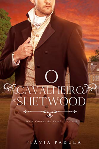 Livro PDF O Cavalheiro de Shetwood (CONTOS DE NATAL Livro 3)