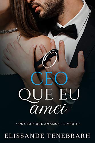 Livro PDF O CEO que eu amei (Os CEO´s que amamos Livro 2)