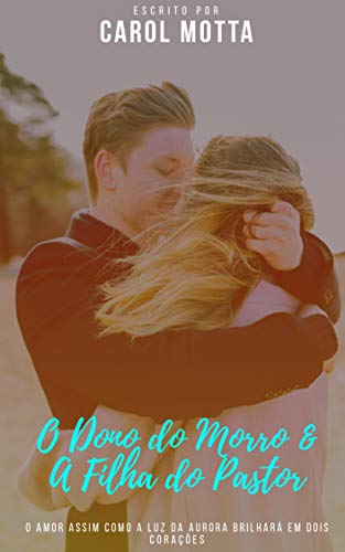 Livro PDF O Dono do Morro & A Filha do Pastor 1 (O Dono do Morro e A Filha do Pastor)