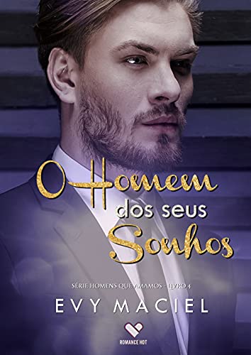 Livro PDF O Homem Dos Seus Sonhos: Sr. Engravatado (Homens Que Amamos Livro 4)