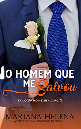 Livro PDF O Homem que me Salvou: Trilogia Homens – Livro 2