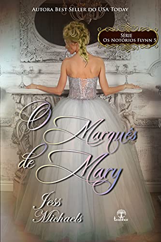 Livro PDF O Marquês de Mary (Os Notórios Flynn Livro 5)