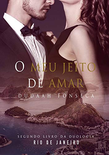 Livro PDF O MEU JEITO DE AMAR (Duologia Rio de Janeiro Livro 2)