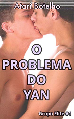 Livro PDF: O Problema do Yan (Grupo Elite Livro 1)