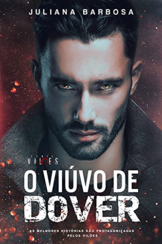 Capa do livro: O Viúvo De Dover: As melhores histórias são protagonizadas pelos vilões – Juliana Barbosa - Ler Online pdf