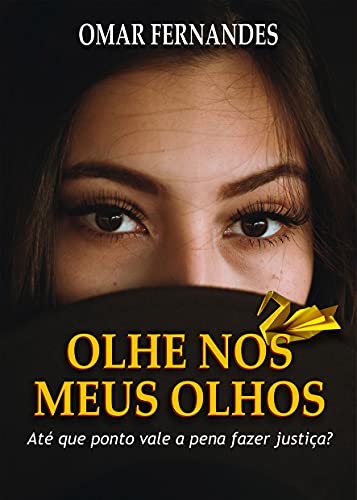 Livro PDF Olhe nos meus olhos: Até que ponto vale a pena fazer justiça?