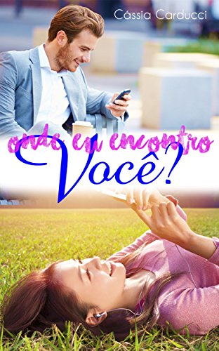 Livro PDF: Onde eu encontro você?: Conto 1 – Série Contos e Encontros.