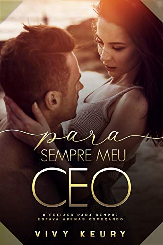 Livro PDF Para Sempre Meu CEO (Conto Especial do Dia dos Namorados do livro Meu CEO)