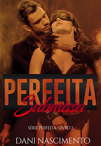 Livro PDF Perfeita Submissa (Série Perfeita Livro 2)