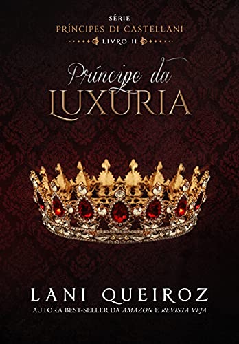Capa do livro: Príncipe da Luxúria: Lindos, orgulhosos, intensos! - Ler Online pdf