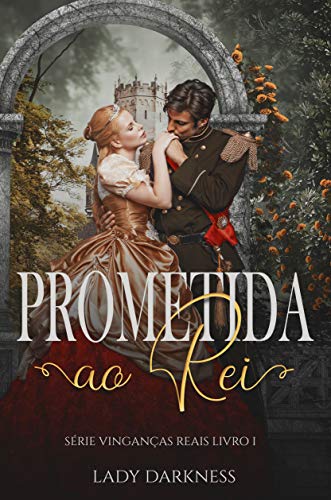 Livro PDF Prometida ao Rei (Vinganças Reais Livro 1)