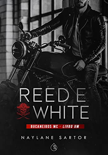 Livro PDF Reed e White (Bucaneiros MC Livro 1)