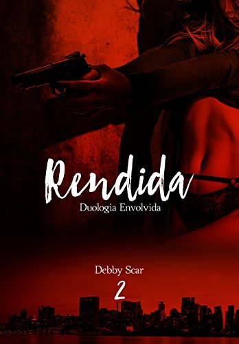 Livro PDF Rendida: Segundo Livro (Envolvida 2)