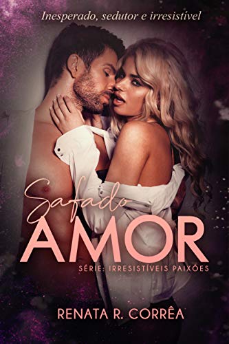 Livro PDF Safado amor (Irresistíveis paixões – novela 2)