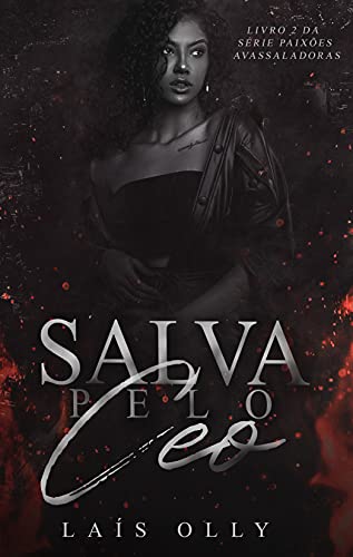 Livro PDF Salva pelo CEO – (Paixões Avassaladoras Livro 2)