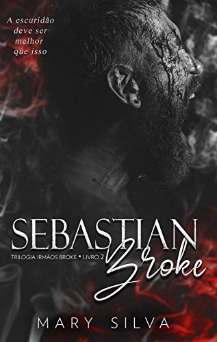 Capa do livro: Sebastian Broke: (Trilogia Irmãos Broke: Livro 2) - Ler Online pdf