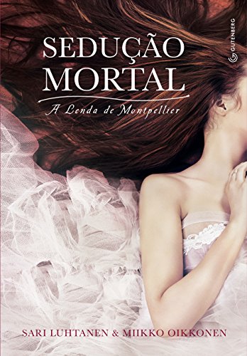 Capa do livro: Sedução Mortal: A Lenda de Montpellier - Ler Online pdf