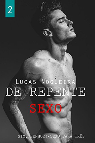 Livro PDF Sim, senhor! Sexo para três (De repente sexo)