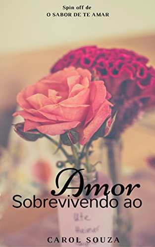 Livro PDF Sobrevivendo ao Amor: Spin off de O Sabor de Te Amar