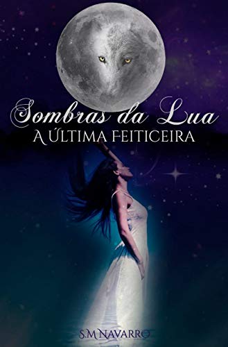 Livro PDF Sombras da Lua: A última feiticeira