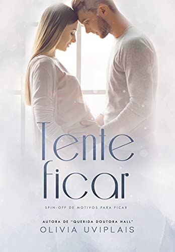 Capa do livro: Tente Ficar: O bebê e o advogado (Motivos Para Ficar) - Ler Online pdf