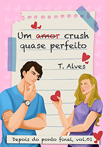 Capa do livro: Um crush quase perfeito (Depois do ponto final Livro 1) - Ler Online pdf